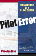 Pilot Error: The Anatomy of a Plane Crash