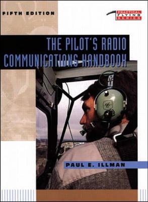 Pilot Radio's Communications Handbook - Illman, Paul E