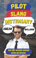 Pilot Slang Dictionary: A Fun Guide to Pilot Terminology and Slang
