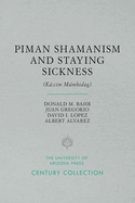 Piman Shamanism and Staying Sickness (K CIM Mmkidag)