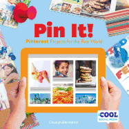 Pin It!: Pinterest Projects for the Real World