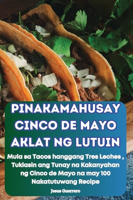 Pinakamahusay Cinco de Mayo Aklat Ng Lutuin - Jesus Guerrero