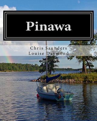 Pinawa: Fifty Years of Families, Friends and Memories - Daymond, Louise, and Saunders, Chris