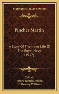 Pincher Martin: A Story of the Inner Life of the Royal Navy (1917)