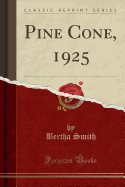 Pine Cone, 1925 (Classic Reprint)