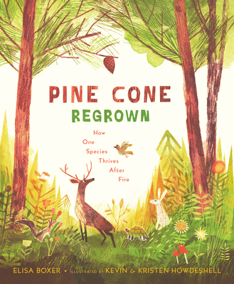 Pine Cone Regrown: How One Species Thrives After Fire - Boxer, Elisa