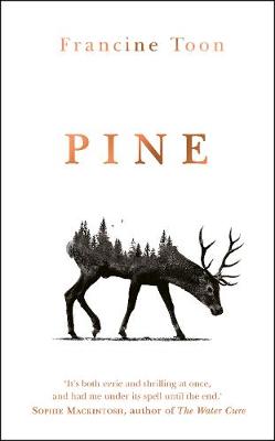 Pine: The spine-chilling Sunday Times bestseller - Toon, Francine