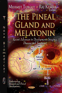 Pineal Gland & Melatonin: Recent Advances in Development, Imaging, Disease & Treatment