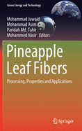 Pineapple Leaf Fibers: Processing, Properties and Applications