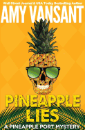 Pineapple Lies: A Pineapple Port Mystery: Book One