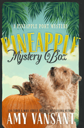 Pineapple Mystery Box: A Pineapple Port Cozy Mystery: Book Two