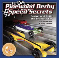 Pinewood Derby Speed Secrets: Design and Build the Ultimate Car - Meade, David