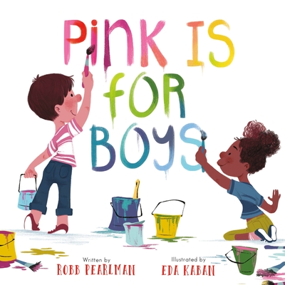 Pink Is for Boys - Pearlman, Robb