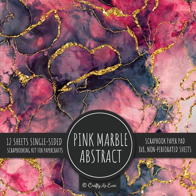 Pink Marble Abstract Scrapbook Paper Pad: Texture Background 8x8 Decorative Paper Design Scrapbooking Kit for Cardmaking, DIY Crafts, Creative Projects - Crafty as Ever