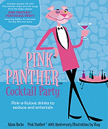 Pink Panther Cocktail Party: Pink-A-Licious Drinks to Seduce and Entertain