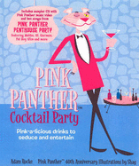 Pink Panther Cocktail Party: Pink-A-Licious Drinks to Seduce and Entertain