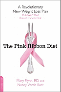 Pink Ribbon Diet: A Revolutionary New Weight Loss Plan to Lower Your Breast Cancer Risk