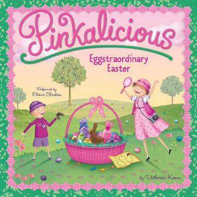Pinkalicious: Eggstraordinary Easter - Kann, Victoria, and Shaskan, Eliana (Read by)
