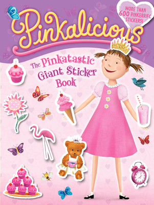 Pinkalicious: The Pinkatastic Giant Sticker Book - 