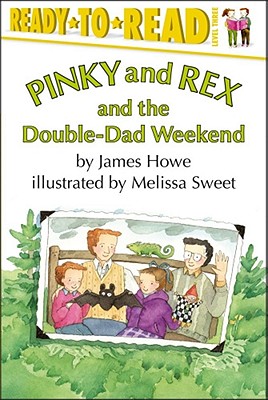 Pinky and Rex and the Double-Dad Weekend: Ready-To-Read Level 3 - Howe, James