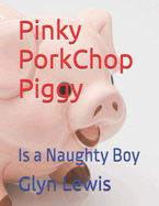 Pinky Porkchop Piggy: Is a Naughty Boy
