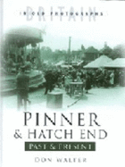 Pinner and Hatch End Past and Present - Walter, Don