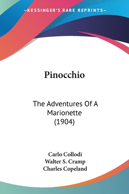 Pinocchio: The Adventures Of A Marionette (1904) - Collodi, Carlo, and Cramp, Walter S (Translated by)