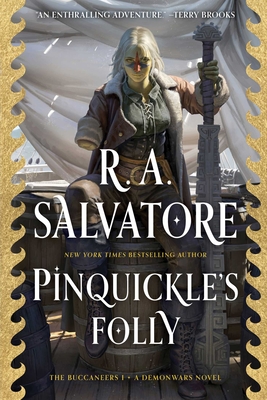 Pinquickle's Folly: The Buccaneers - Salvatore, R A