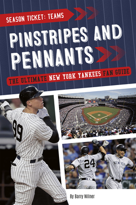 Pinstripes and Pennants: The Ultimate New York Yankees Fan Guide - Wilner, Barry