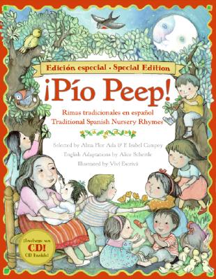 Pio Peep! Traditional Spanish Nursery Rhymes Book and CD: Bilingual English-Spanish - Ada, Alma Flor, and Campoy, F Isabel, and Schertle, Alice