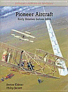 Pioneer Aircraft: Putnam's History of Aircraft