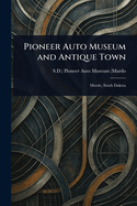 Pioneer Auto Museum and Antique Town