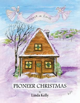 Pioneer Christmas - Kelly, Linda