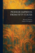 Pioneer Imprints from Fifty States