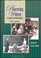 Pioneering Women in American Mathematics: The Pre-1940 PhD's