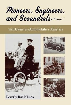 Pioneers, Engineers, and Scoundrels - Kimes, Beverly Rae