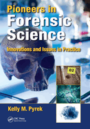 Pioneers in Forensic Science: Innovations and Issues in Practice