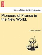 Pioneers of France in the New World.