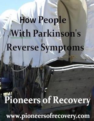 Pioneers of Recovery: How People with Parknson's Disease Reversed Their Symptoms - Rodgers Phd, Robert
