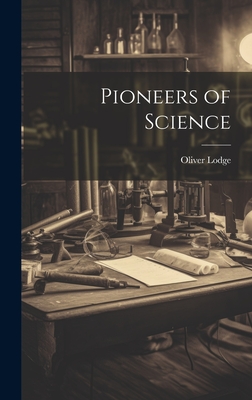 Pioneers of Science - Lodge, Oliver