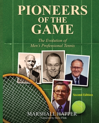 Pioneers of the Game: The Evolution of Men's Professional Tennis - Second Edition - Happer, Marshall