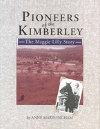 Pioneers of the Kimberley: the Maggie Lilly Story