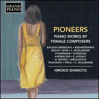 Pioneers: Piano Works by Female Composers - Hiroko Ishimoto (piano)
