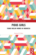 Pious Girls: Young Muslim Women in Indonesia