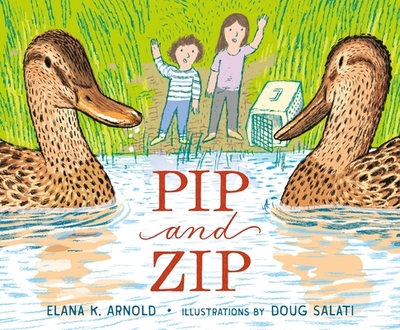 Pip and Zip - Arnold, Elana K