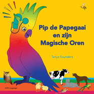 Pip de Papegaai en zijn Magische Oren: Op ontdekkingstocht met luistergeluiden voor beginnende luisteraars