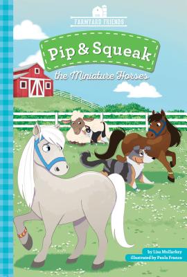 Pip & Squeak the Miniature Horses - Mullarkey, Lisa