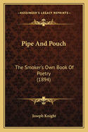 Pipe and Pouch: The Smoker's Own Book of Poetry (1894)
