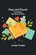 Pipe and Pouch: The Smoker's Own Book of Poetry
