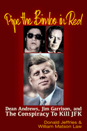 Pipe the Bimbo in Red: Dean Andrews, Jim Garrison and the Conspiracy to Kill JFK